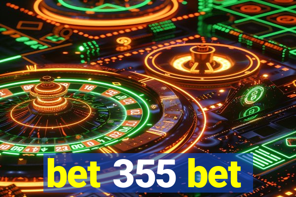 bet 355 bet